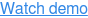 Watch demo